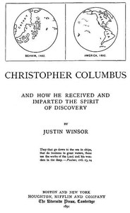 Christopher Columbus and How He Received and Imparted the Spirit of Discovery — Justin Winsor cover