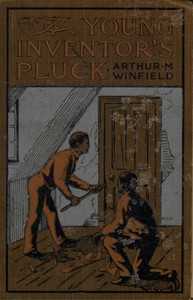 A Young Inventor's Pluck; or, The Mystery of the Willington Legacy — Edward Stratemeyer cover