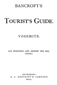 Bancroft's Tourist's Guide. Yosemite. San Francisco and around the Bay, (South.) — Anonymous cover