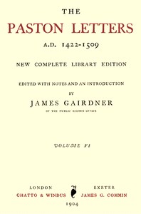 The Paston Letters, A.D. 1422-1509. Volume 6 (of 6), Part 1 (Letters, Chronological Table): New Complete Library Edition cover