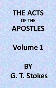 The Expositor's Bible: The Acts of the Apostles, Vol. 1 — George Thomas Stokes cover