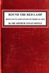 Round the Red Lamp: Being Facts and Fancies of Medical Life — Arthur Conan Doyle cover