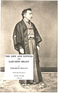 The Life and Letters of Lafcadio Hearn, Volume 2 — Elizabeth Bisland cover