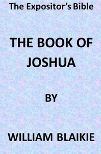 The Expositor's Bible: The Book of Joshua — William Garden Blaikie cover