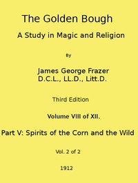 The Golden Bough: A Study in Magic and Religion (Third Edition, Vol. 08 of 12) — James George Frazer cover