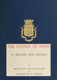 The Stones of Paris in History and Letters, Volume 2 (of 2) — Benjamin Ellis Martin cover