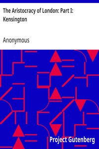 The Aristocracy of London: Part I: Kensington: Titled, Untitled, Professional, & Commercial — Anonymous cover