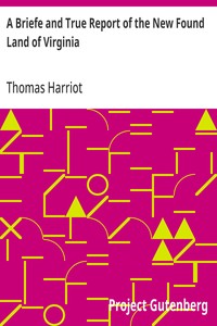 A Briefe and True Report of the New Found Land of Virginia — Thomas Harriot cover