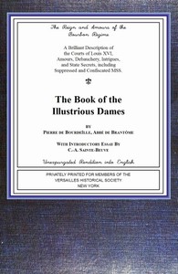 The book of the ladies: Illustrious Dames: The Reign and Amours of the Bourbon Régime — Pierre de Bourdeille Brantôme cover