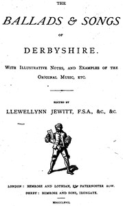 The Ballads & Songs of Derbyshire: With Illustrative Notes, and Examples of the Original Music, etc. — Anonymous cover