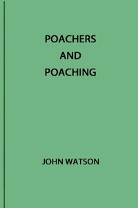 Poachers and Poaching — John, F.L.S. Watson cover
