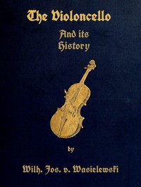 The Violoncello and Its History — Wilhelm Joseph von Wasielewski cover