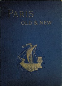 Old and New Paris: Its History, Its People, and Its Places, v. 2 — H. Sutherland (Henry Sutherland) Edwards cover
