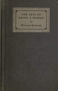 The Joys of Being a Woman, and Other Papers — Winifred Margaretta Kirkland cover