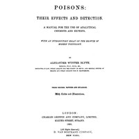 Poisons, Their Effects and Detection: A Manual for the Use of Analytical Chemists and Experts — Alexander Wynter Blyth cover