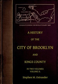 A History of the City of Brooklyn and Kings County, Volume II. — Stephen M. Ostrander cover
