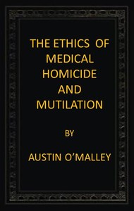 The Ethics of Medical Homicide and Mutilation cover