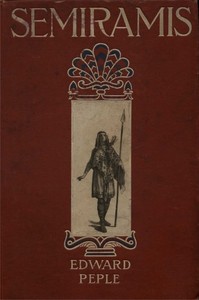 Semiramis: A Tale of Battle and of Love — Edward Peple cover