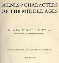 Scenes and Characters of the Middle Ages: Third Edition — Edward Lewes Cutts cover
