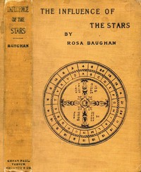 The influence of the stars : $b a book of old world lore — Rosa Baughan cover