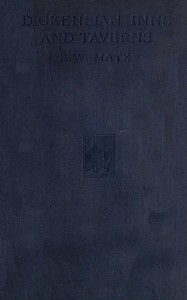 Dickensian Inns & Taverns — B. W. (Bertram Waldrom) Matz cover