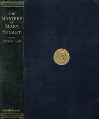 The Mystery of Mary Stuart — Andrew Lang cover