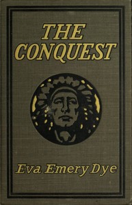 The Conquest: The True Story of Lewis and Clark — Eva Emery Dye cover