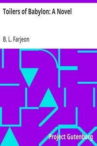 Toilers of Babylon: A Novel — B. L. (Benjamin Leopold) Farjeon cover