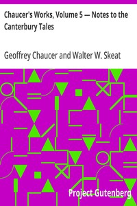 Chaucer's Works, Volume 5 — Notes to the Canterbury Tales — Geoffrey Chaucer cover