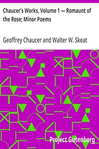 Chaucer's Works, Volume 1 — Romaunt of the Rose; Minor Poems — Geoffrey Chaucer cover