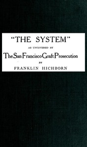 "The System," As Uncovered by the San Francisco Graft Prosecution cover