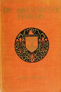 The Adventures of François: Foundling, Thief, Juggler, and Fencing-Master during the French Revolution — S. Weir (Silas Weir) Mitchell cover