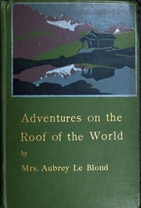 Adventures on the Roof of the World — Aubrey, Mrs. Le Blond cover