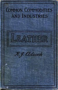 Leather: From the Raw Material to the Finished Product — K. J. Adcock cover