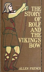 The Story of Rolf and the Viking's Bow — Allen French cover