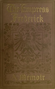 The Empress Frederick: a memoir — Anonymous cover