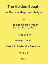 The Golden Bough: A Study in Magic and Religion (Third Edition, Vol. 11 of 12) — James George Frazer cover