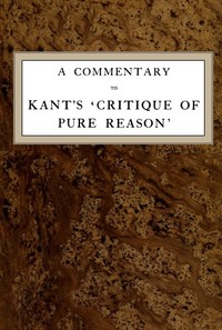 A Commentary to Kant's 'Critique of Pure Reason' — Norman Kemp Smith cover