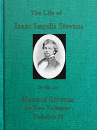 The Life of Isaac Ingalls Stevens, Volume 2 (of 2) — Hazard Stevens cover