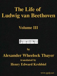 The Life of Ludwig van Beethoven, Volume III — Alexander Wheelock Thayer cover