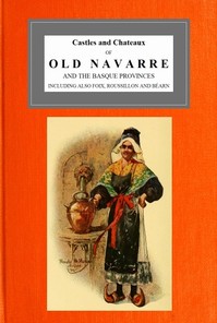 Castles and Chateaux of Old Navarre and the Basque Provinces — M. F. (Milburg Francisco) Mansfield cover