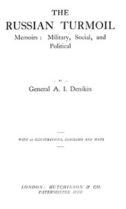 The Russian Turmoil; Memoirs: Military, Social, and Political — Anton Ivanovich Denikin cover
