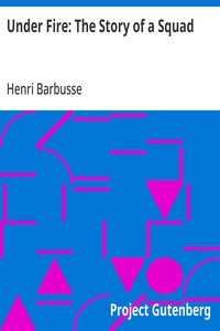 Under Fire: The Story of a Squad — Henri Barbusse cover