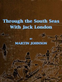 Through the South Seas with Jack London — Martin Johnson cover