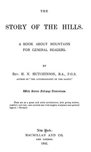 The Story of the Hills: A Book About Mountains for General Readers. — H. N. (Henry Neville) Hutchinson cover