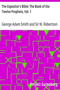 The Expositor's Bible: The Book of the Twelve Prophets, Vol. 1: Commonly Called the Minor — George Adam Smith cover