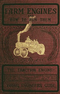 Farm Engines and How to Run Them: The Young Engineer's Guide — James H. Stephenson cover