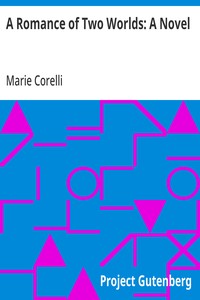 A Romance of Two Worlds: A Novel — Marie Corelli cover
