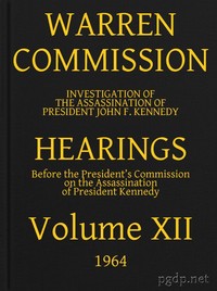 Warren Commission (12 of 26): Hearings Vol. XII (of 15) — United States. Warren Commission cover