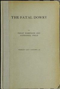 The Fatal Dowry — Philip Massinger cover